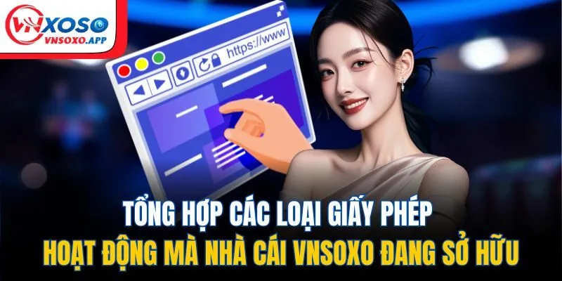 Tổng hợp các loại giấy phép hoạt động mà nhà cái VNXOSO đang sở hữu